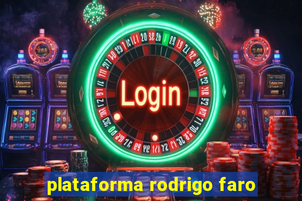 plataforma rodrigo faro